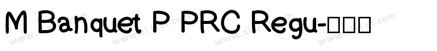 M Banquet P PRC Regu字体转换